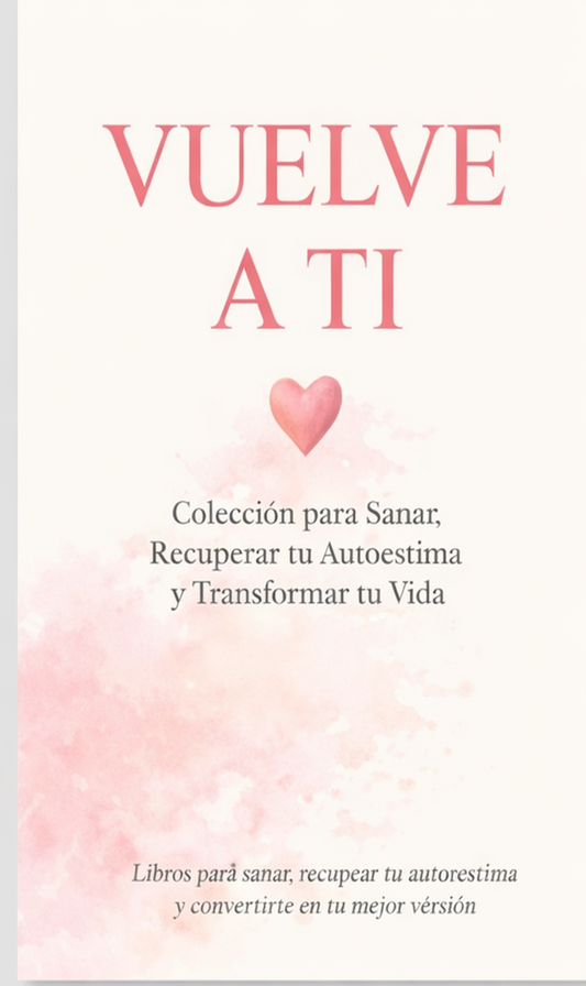 Colección para sanar, recuperar tu autoestima y transformar tu vida